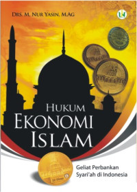 Hukum ekonomi islam: geliat perbankan syariah di indonesia