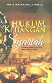 Hukum keuangan syariah : pada lembaga keuangan bank dan non bank