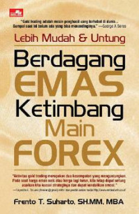 Lebih Mudah dan Untung Berdagang Emas Ketimbang Main Forex