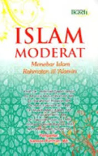 Islam Moderat : Menebar Islam Rahmatan Lil'alamin