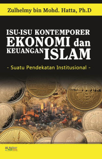 Isu isu kontemporer ekonomi dan keuangan Islam : suatu pendekatan institusional