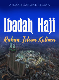 Image of Ibadah Haji : Rukun Islam Kelima