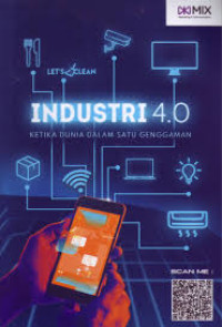 Industri 4.0 : Ketika Dunia Dalam Satu Genggaman