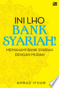 Ini Lho Bank Syariah : Memahami bank syariah dengan mudah