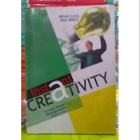 Instant creativity : 76 cara instan meningkatkan kreativitas