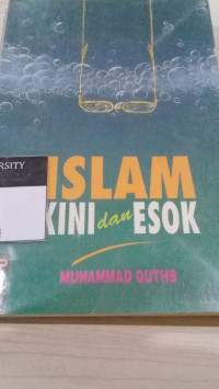 Islam, kini dan esok