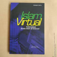Islam virtual : Keberadaan dunia islam di internet