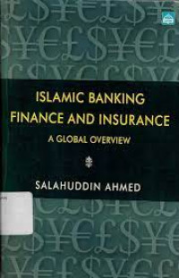 Islamic Banking Finance and Insurance a Global Overview