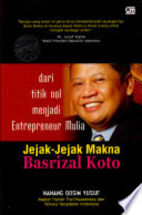 Jejak-jejak makna Basrizal Koto : dari titik nol menjadi entrepreneur