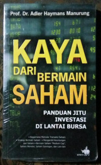 Kaya dari berman saham : panduan jitu investasi di lantai bursa