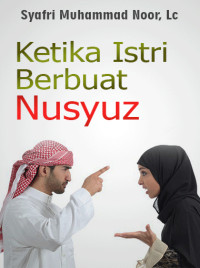 Ketika Istri Berbuat Nusyuz