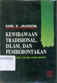 Kewibawaan Tradisional Islam, Dan Pemberontakan ; Kasus Darul Islam Jawa Barat