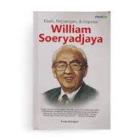 Kisah, Perjuangan, & Inspirasi William Soeryadjaya