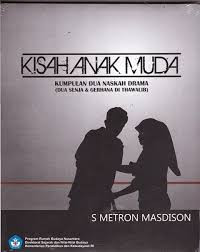 Kisah Anak Muda ; Kumpulan Dua Naskah Drama (Dua Senja & Gerhana Di Thawalib)