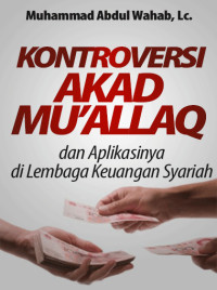 Kontroversi Akad Mu’allaq dan Aplikasinya pada Lembaga Keuangan Syariah