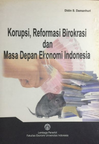 Korupsi, reformasi birokrasi dan masa depan ekonomi indonesia