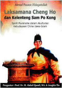 Laksamana Cheng Ho dan kelenteng Sam Po Kong: spirit pluralisme dalam akuturasi kebudayaan China-Jawa-Islam