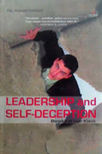Leadership and self-deception : berpikir di luar kotak