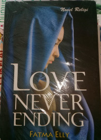 Love Never Ending : Novel Religi