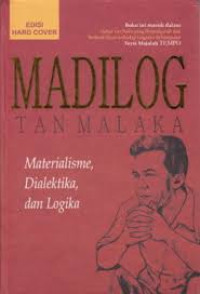 Madilog Tan Malaka : Materialisme, Dialektia, dan logika
