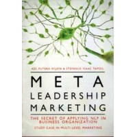 Meta Leadership Marketing : The Secret of Applying NLP in Business Organization