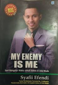 My Enemy Is Me : Seni Mengatur Waktu untuk Sukses di Usia Muda