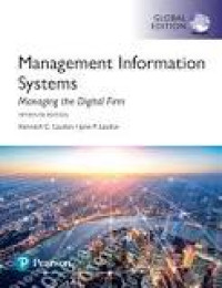 Management Information Systems: Managing the Digital Firm, Global Edition (Fifteenth Edition)