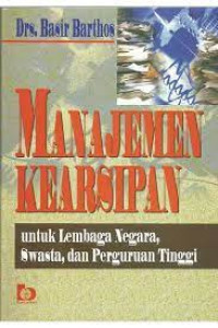 Manajemen kearsipan untuk lembaga negara, swasta, dan perguruan tinggi