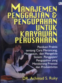 Manajemen pengajian dan pengupahan untuk karyawan perusahaan : panduan praktis untuk merancang dan menyusun