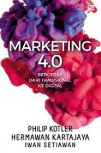 Marketing 4.0 ; Bergerak dari Tradisional Ke Digital