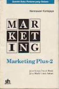Marketing Plus 2 : Jalur sukses untuk bisnis, jalur bisnis untuk sukses