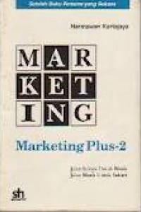 Image of Marketing Plus 2 : Jalur sukses untuk bisnis, jalur bisnis untuk sukses