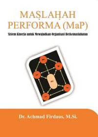 Maslahah performa (MaP) : sistem kinerja untuk mewujudkan organisasi berkemaslahatan