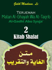 Terjemah Matan Al-Ghayah wa At-Taqrib : Kitab Shalat 2