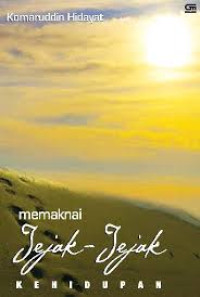 Memaknai jejak jejak kehidupan