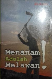 Menanam Adalah Melawan