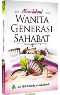 Meneladani wanita generasi sahabat