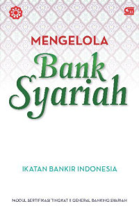 Image of Mengelola Bank Syariah: modul sertifikasi tingkat II general bangking syariah