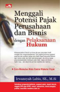 Menggali potensi pajak perusahaan dan bisnis dengan pelaksanaan hukum