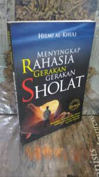 Menyingkap Rahasia Gerakan-Gerakan Sholat