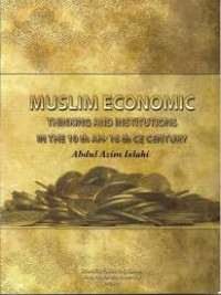 Muslim economic: thinking and institutions in the 10 th AH 16 th CE century