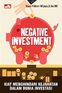 Negative Investment: Kiat Menghindari Kejahatan dalam Dunia Investasi