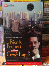 Bisnis Properti Menuju Crash Lagi ?
