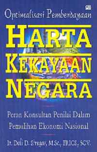 Optimalisasi Pemberdayaan Harta Kekayaan Negara : Peran Konsultan Penilai Dalam Pemulihan Ekonomi Nasional