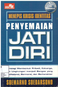 Penyemaian jati diri: strategi membentuk pribadi, keluarga, dan lingkungan menjadi bangsa yang profesional, bermoral, dan berkarakter (Edisi Ketiga)