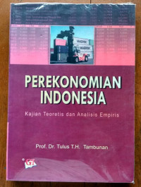 Perekonomian indonesia: kajian teoritis dan analisis empiris