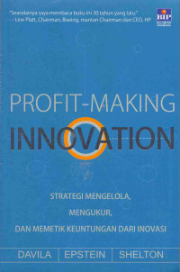 Image of Profit-Making Innovation : Strategi Mengelola, Mengukur, dan Memetik Keuntungan dari Inovasi