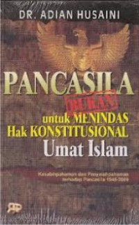 Pancasila Bukan Untuk Menindas Hak Konstitusional Umat Islam