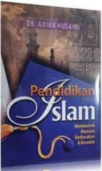 Pendidikan Islam : Membentuk Manusia Berkarakter & Beradab
