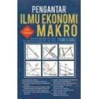 Pengantar Ilmu Ekonomi Makro : Teori Dan Soal (Ed. Terbaru)